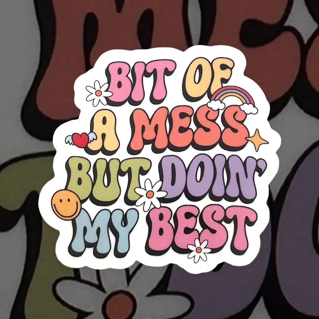 Bit of a mess sticker